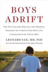 Boys Adrift: The Five Factors Driving the Growing Epidemic of Unmotivated Boys and Underachieving Young Men 2nd edition kaina ir informacija | Socialinių mokslų knygos | pigu.lt