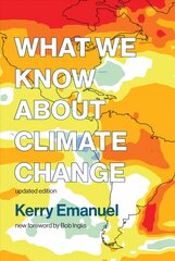 What We Know about Climate Change: Updated with a new foreword by Bob Inglis updated edition kaina ir informacija | Socialinių mokslų knygos | pigu.lt