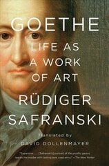 Goethe: Life as a Work of Art: Life as a Work of Art цена и информация | Биографии, автобиографии, мемуары | pigu.lt