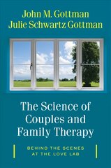 Science of Couples and Family Therapy: Behind the Scenes at the Love Lab kaina ir informacija | Socialinių mokslų knygos | pigu.lt