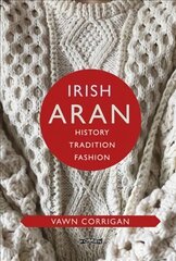 Irish Aran: History, Tradition, Fashion kaina ir informacija | Istorinės knygos | pigu.lt