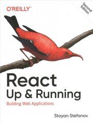 React: Up & Running: Building Web Applications 2nd edition kaina ir informacija | Ekonomikos knygos | pigu.lt