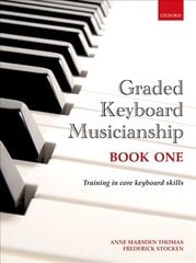 Graded Keyboard Musicianship Book 1: Paperback, Book 1 цена и информация | Книги об искусстве | pigu.lt