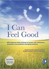 I Can Feel Good (2nd edition): DBT-informed skills training for people with intellectual disabilities and problems managing emotions 2nd New edition kaina ir informacija | Socialinių mokslų knygos | pigu.lt