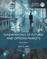 Fundamentals of Futures and Options Markets, Global Edition 9th edition цена и информация | Книги по экономике | pigu.lt