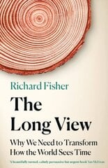 Long View: Why We Need to Transform How the World Sees Time цена и информация | Книги по экономике | pigu.lt