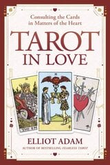 Tarot in Love: Consulting the Cards in Matters of the Heart цена и информация | Самоучители | pigu.lt