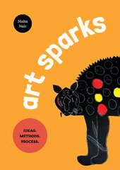Art Sparks: Ideas. Methods. Process цена и информация | Книги для подростков и молодежи | pigu.lt