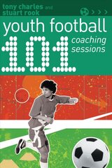 101 Youth Football Coaching Sessions kaina ir informacija | Knygos apie sveiką gyvenseną ir mitybą | pigu.lt