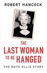 The Last Woman to be Hanged kaina ir informacija | Biografijos, autobiografijos, memuarai | pigu.lt