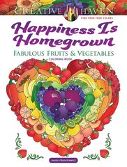 Creative Haven Happiness is Homegrown Coloring Book: Fabulous Fruits & Vegetables цена и информация | Книги для малышей | pigu.lt