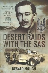 Desert Raids with the Sas: Memories of Action, Capture and Escape kaina ir informacija | Socialinių mokslų knygos | pigu.lt