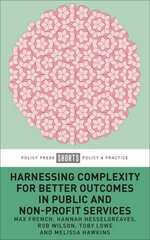 Harnessing Complexity for Better Outcomes in Public and Non-profit Services цена и информация | Книги по социальным наукам | pigu.lt