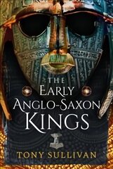 The Early Anglo-Saxon Kings kaina ir informacija | Istorinės knygos | pigu.lt