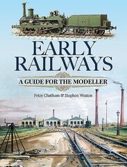 Early Railways: A Guide for the Modeller kaina ir informacija | Kelionių vadovai, aprašymai | pigu.lt