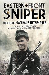 Eastern Front Sniper: The Life of Matth Us Hetzenauer kaina ir informacija | Socialinių mokslų knygos | pigu.lt