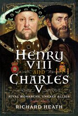 Henry VIII and Charles V kaina ir informacija | Istorinės knygos | pigu.lt