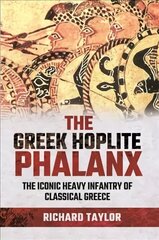 The Greek Hoplite Phalanx kaina ir informacija | Istorinės knygos | pigu.lt