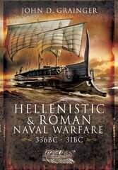 Hellenistic and Roman Naval Wars, 336 BC-31 BC цена и информация | Исторические книги | pigu.lt