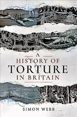 History of Torture in Britain цена и информация | Исторические книги | pigu.lt