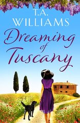 Dreaming of Tuscany: The unputdownable feel-good read of the year цена и информация | Фантастика, фэнтези | pigu.lt