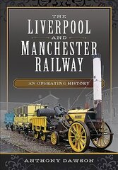 The Liverpool and Manchester Railway kaina ir informacija | Kelionių vadovai, aprašymai | pigu.lt