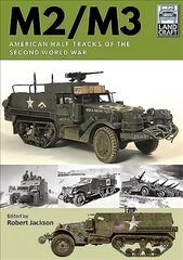 M2/M3: American Half-tracks of the Second World War цена и информация | Книги по социальным наукам | pigu.lt