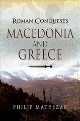 Roman Conquests: Macedonia and Greece цена и информация | Исторические книги | pigu.lt