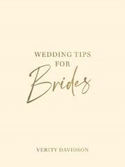 Wedding Tips for Brides: Helpful Tips, Smart Ideas and Disaster Dodgers for a Stress-Free Wedding Day kaina ir informacija | Saviugdos knygos | pigu.lt