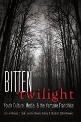 Bitten by Twilight: Youth Culture, Media, and the Vampire Franchise New edition цена и информация | Пособия по изучению иностранных языков | pigu.lt