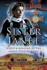 Sister Janet Nurse & Heroine of the Anglo-Zulu War, 1879 kaina ir informacija | Istorinės knygos | pigu.lt