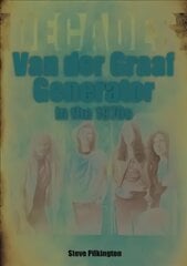 Van der Graaf Generator in the 1970s: Decades цена и информация | Книги об искусстве | pigu.lt