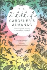 Wildlife Gardener's Almanac: A seasonal guide to increasing the biodiversity in your garden цена и информация | Книги по садоводству | pigu.lt