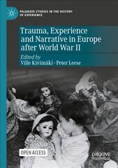 Trauma, Experience and Narrative in Europe after World War II 1st ed. 2022 цена и информация | Исторические книги | pigu.lt