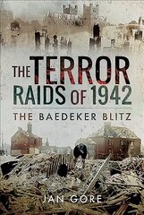 The Terror Raids of 1942 The Baedeker Blitz kaina ir informacija | Istorinės knygos | pigu.lt