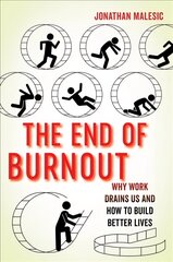 End of Burnout: Why Work Drains Us and How to Build Better Lives цена и информация | Книги по социальным наукам | pigu.lt