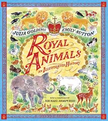 Royal Animals: A gorgeously illustrated history with a foreword by Sir Michael Morpurgo kaina ir informacija | Knygos paaugliams ir jaunimui | pigu.lt