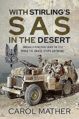 With Stirling's sas in the Desert: When the Grass Stops Growing kaina ir informacija | Socialinių mokslų knygos | pigu.lt