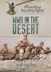Painting Wargaming Figures: WWII in the Desert kaina ir informacija | Knygos apie sveiką gyvenseną ir mitybą | pigu.lt