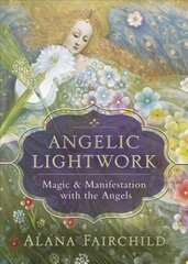 Angelic Lightwork: Magic and Manifestion with the Angels kaina ir informacija | Saviugdos knygos | pigu.lt