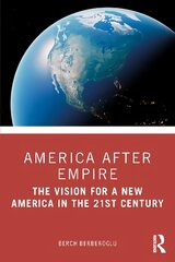 America after Empire: The Vision for a New America in the 21st Century цена и информация | Книги по социальным наукам | pigu.lt