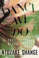 Dance We Do: A Poet Explores Black Dance kaina ir informacija | Knygos apie meną | pigu.lt