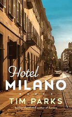 Hotel Milano: Booker shortlisted author of Europa цена и информация | Фантастика, фэнтези | pigu.lt