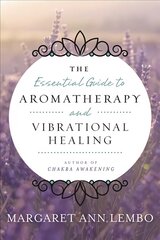 Essential Guide to Aromatherapy and Vibrational Healing цена и информация | Самоучители | pigu.lt