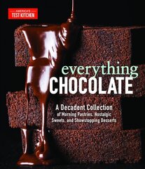 Everything Chocolate: A Decadent Collection of Morning Pastries, Nostalgic Sweets, and Showstopping Desserts цена и информация | Книги рецептов | pigu.lt