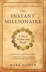 Instant Millionaire: A Tale of Wisdom and Wealth 2nd Revised edition kaina ir informacija | Saviugdos knygos | pigu.lt