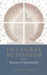 Integral Buddhism: And the Future of Spirituality kaina ir informacija | Dvasinės knygos | pigu.lt