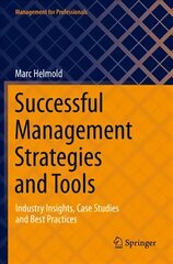 Successful Management Strategies and Tools: Industry Insights, Case Studies and Best Practices 1st ed. 2021 kaina ir informacija | Ekonomikos knygos | pigu.lt