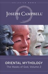 Oriental Mythology: The Masks of God, Volume 2 цена и информация | Книги по социальным наукам | pigu.lt