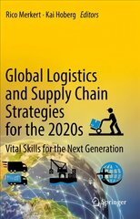 Global Logistics and Supply Chain Strategies for the 2020s: Vital Skills for the Next Generation 1st ed. 2023 kaina ir informacija | Ekonomikos knygos | pigu.lt